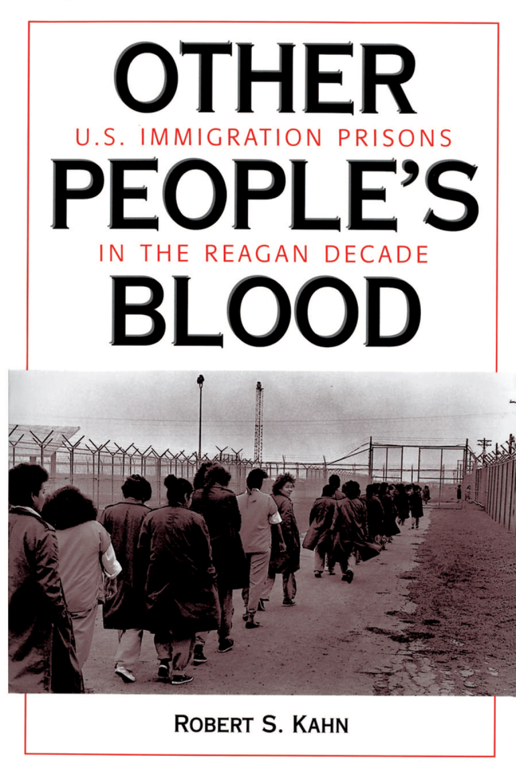 Other People's Blood U.s. Immigration Prisons In The Reagan Decade 1st Edition â€“ PDF/EPUB Version Downloadable