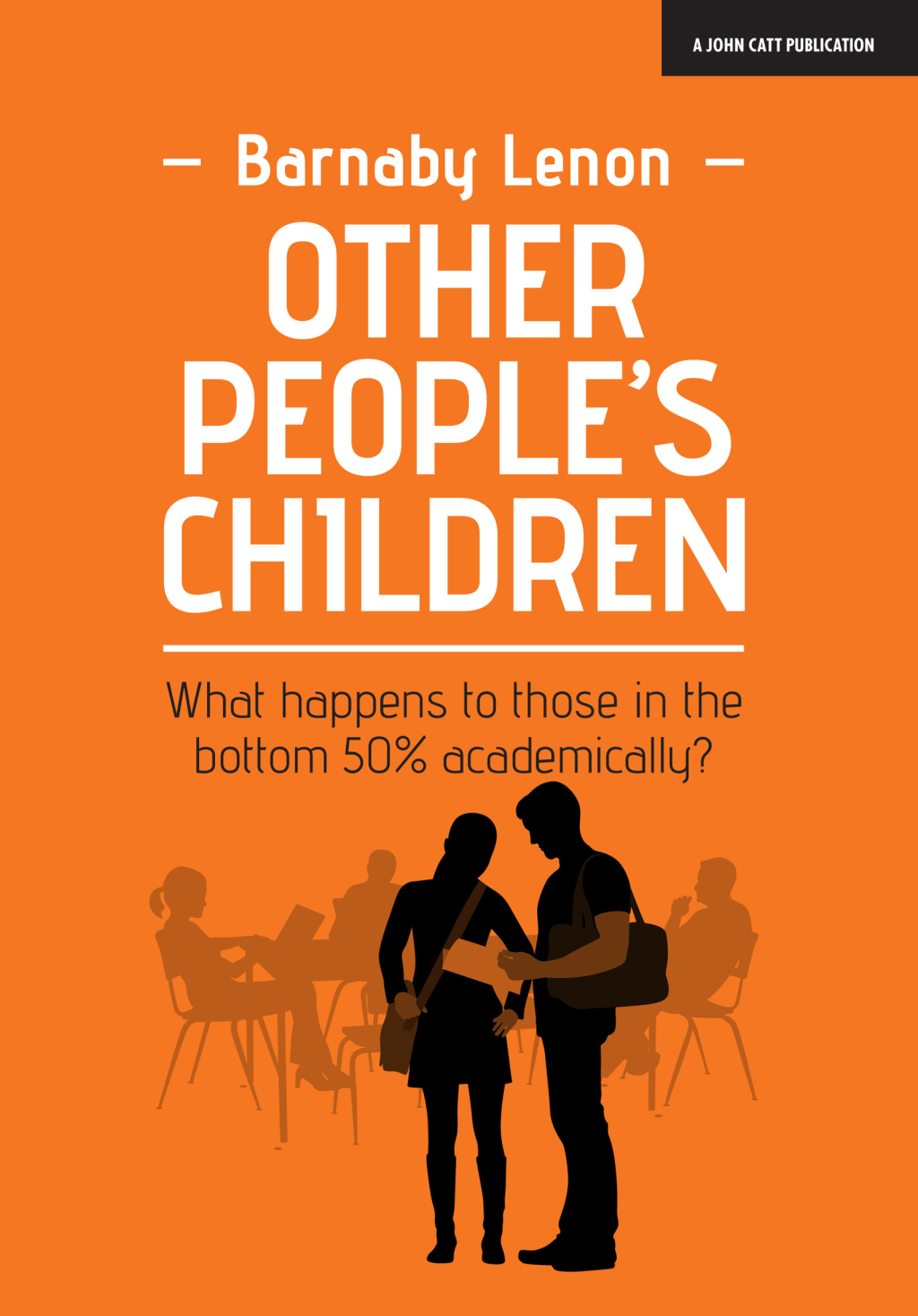 Other People's Children: What happens to those in the bottom 50% academically? - (PDF/EPUB Version)