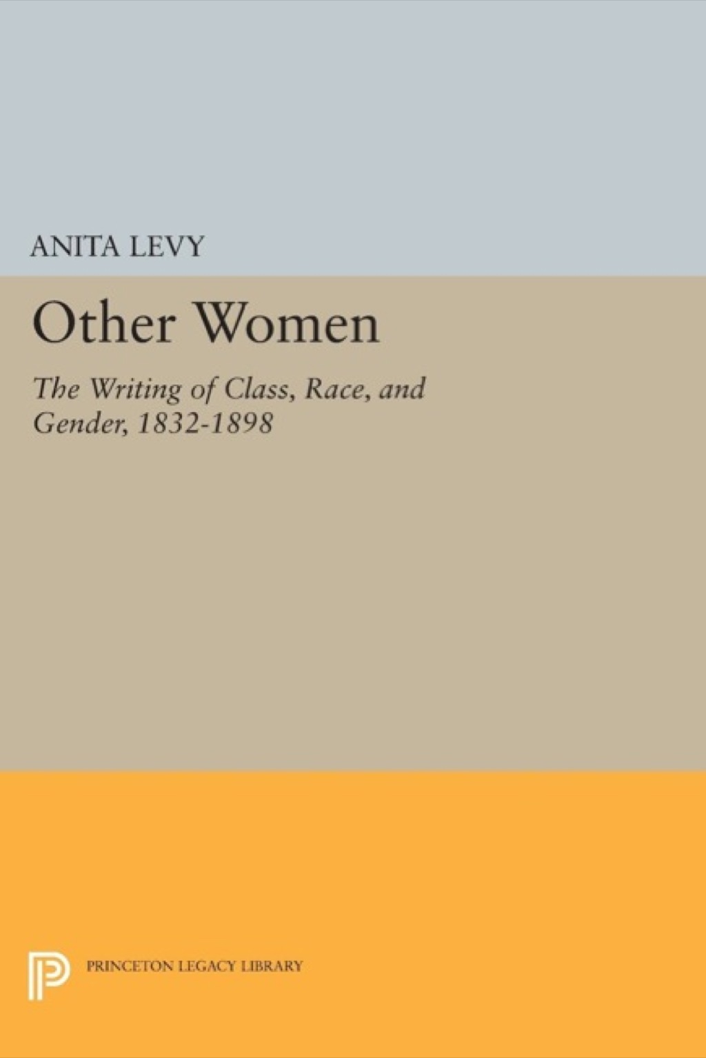 Other Women The Writing of Class, Race, and Gender, 1832-1898  â€“ PDF/EPUB Version Downloadable