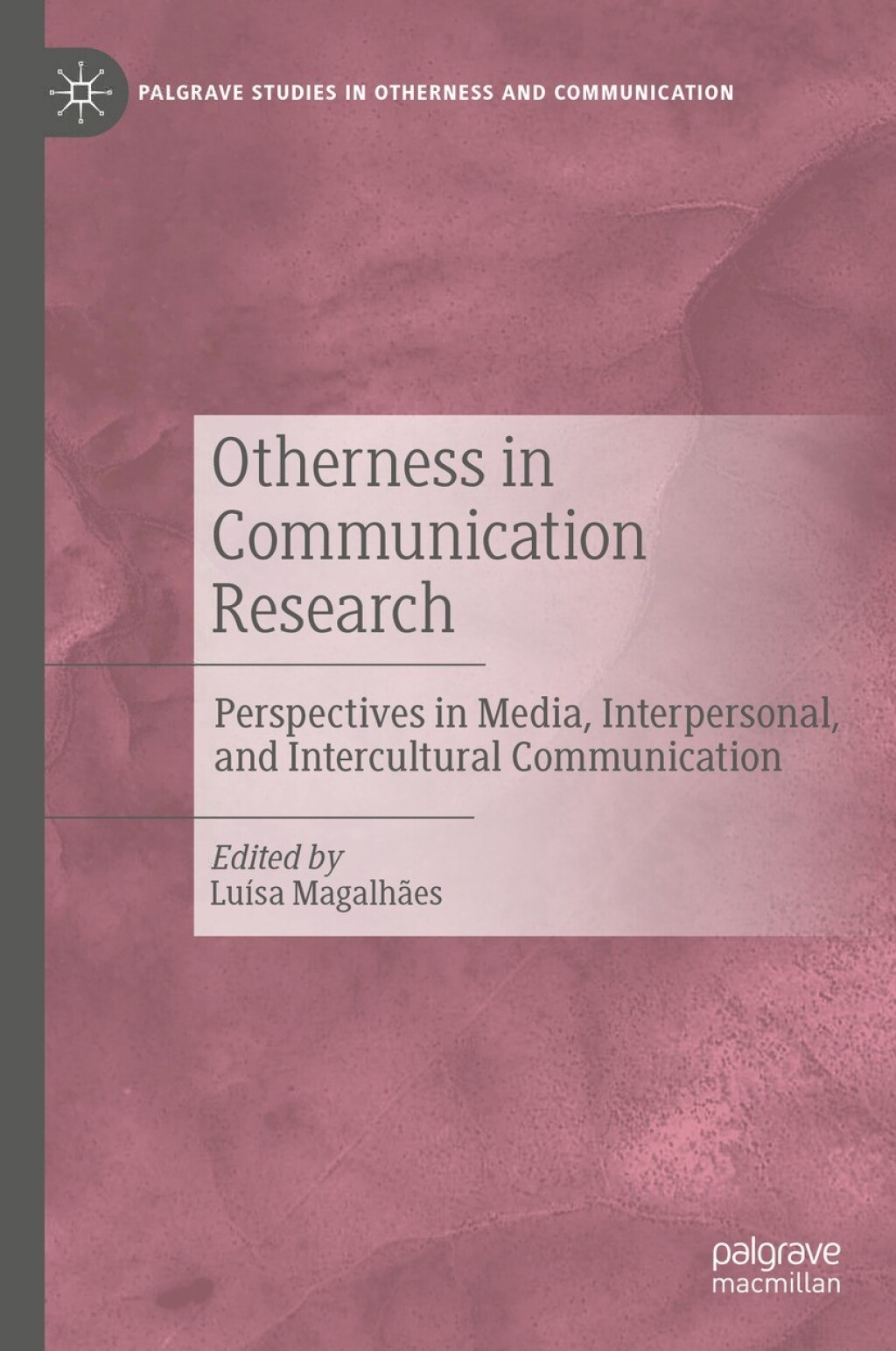 Otherness in Communication Research Perspectives in Media, Interpersonal, and Intercultural Communication  â€“ PDF/EPUB Version Downloadable