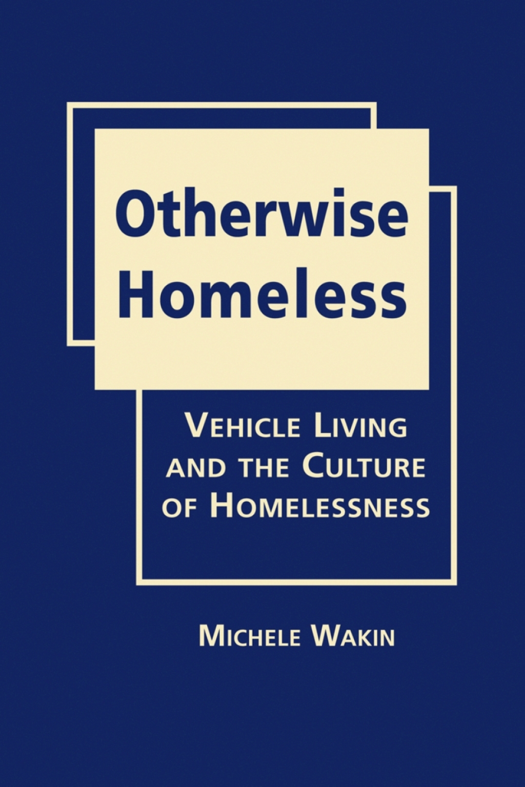 Otherwise Homeless: Vehicle Living and the Culture of Homelessness 1st Edition â€“ PDF/EPUB Version Downloadable
