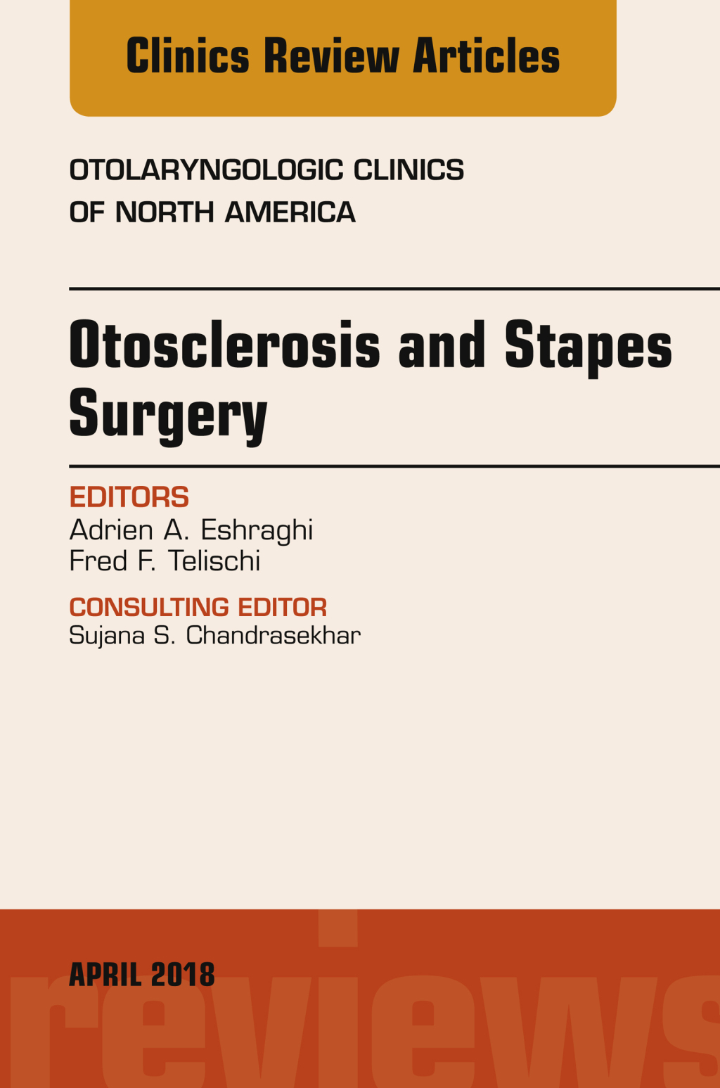 Otosclerosis and Stapes Surgery, An Issue of Otolaryngologic Clinics of North America  â€“ PDF/EPUB Version Downloadable