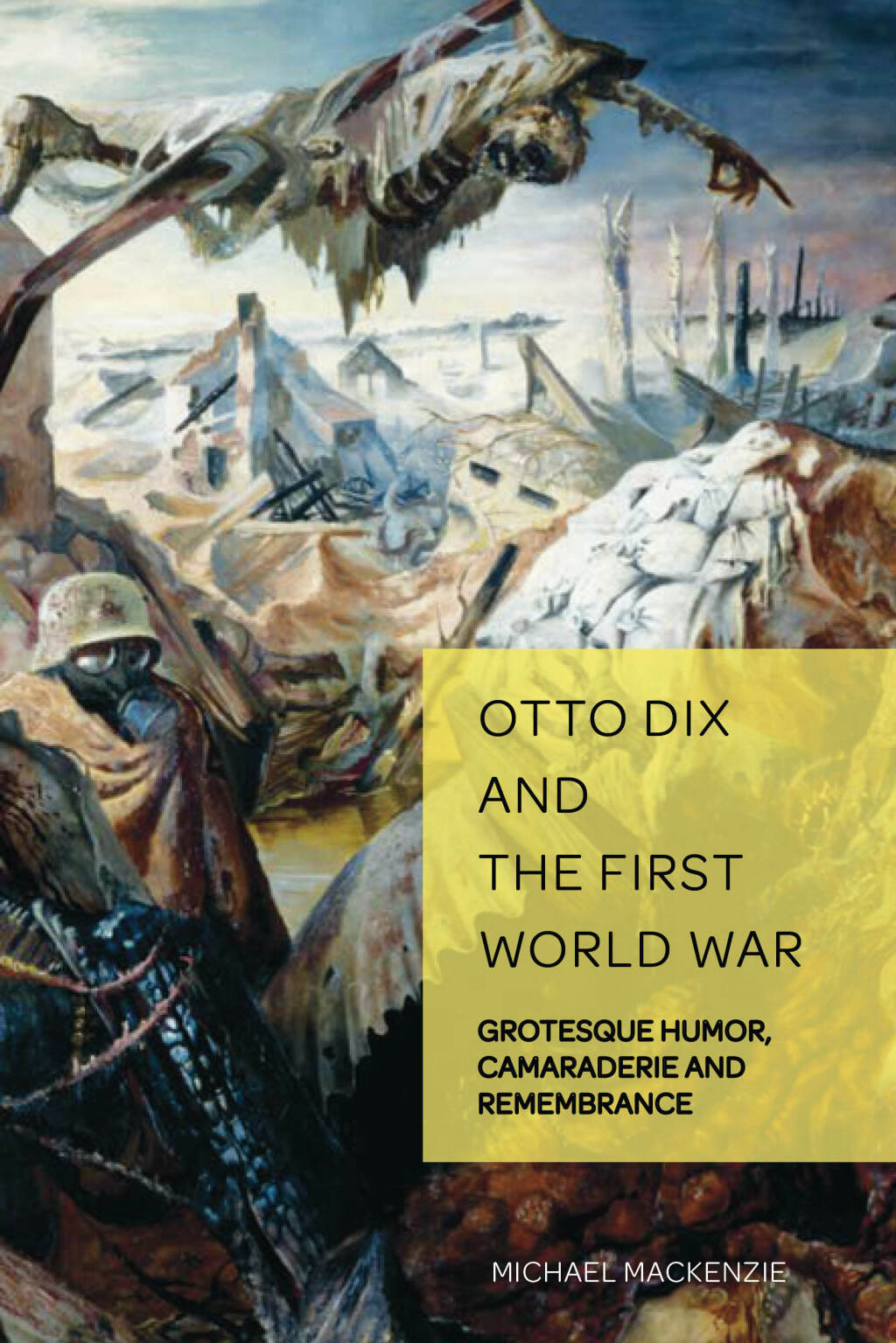 Otto Dix and the First World War Grotesque Humor, Camaraderie and Remembrance 1st Edition â€“ PDF/EPUB Version Downloadable