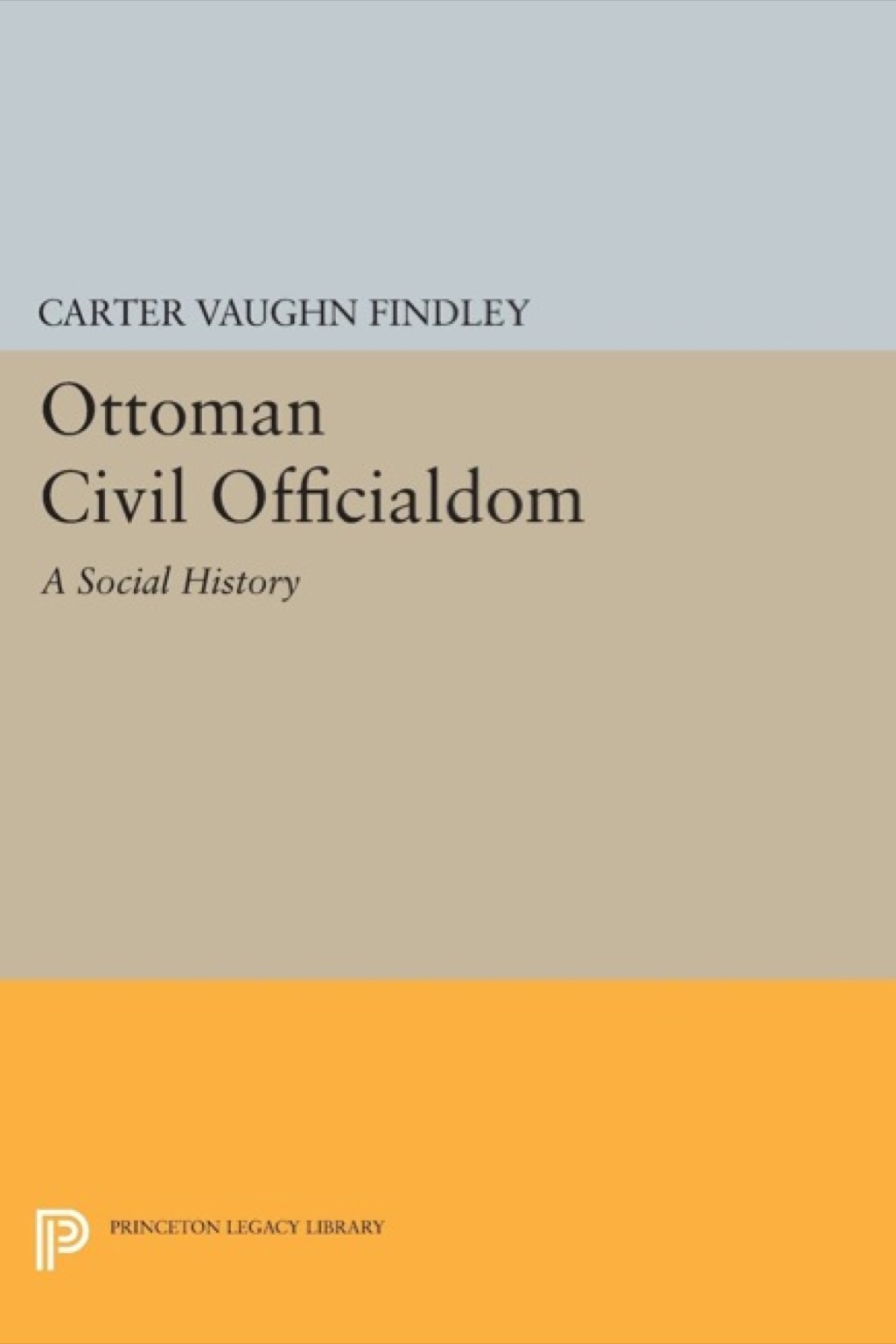 Ottoman Civil Officialdom A Social History  â€“ PDF/EPUB Version Downloadable