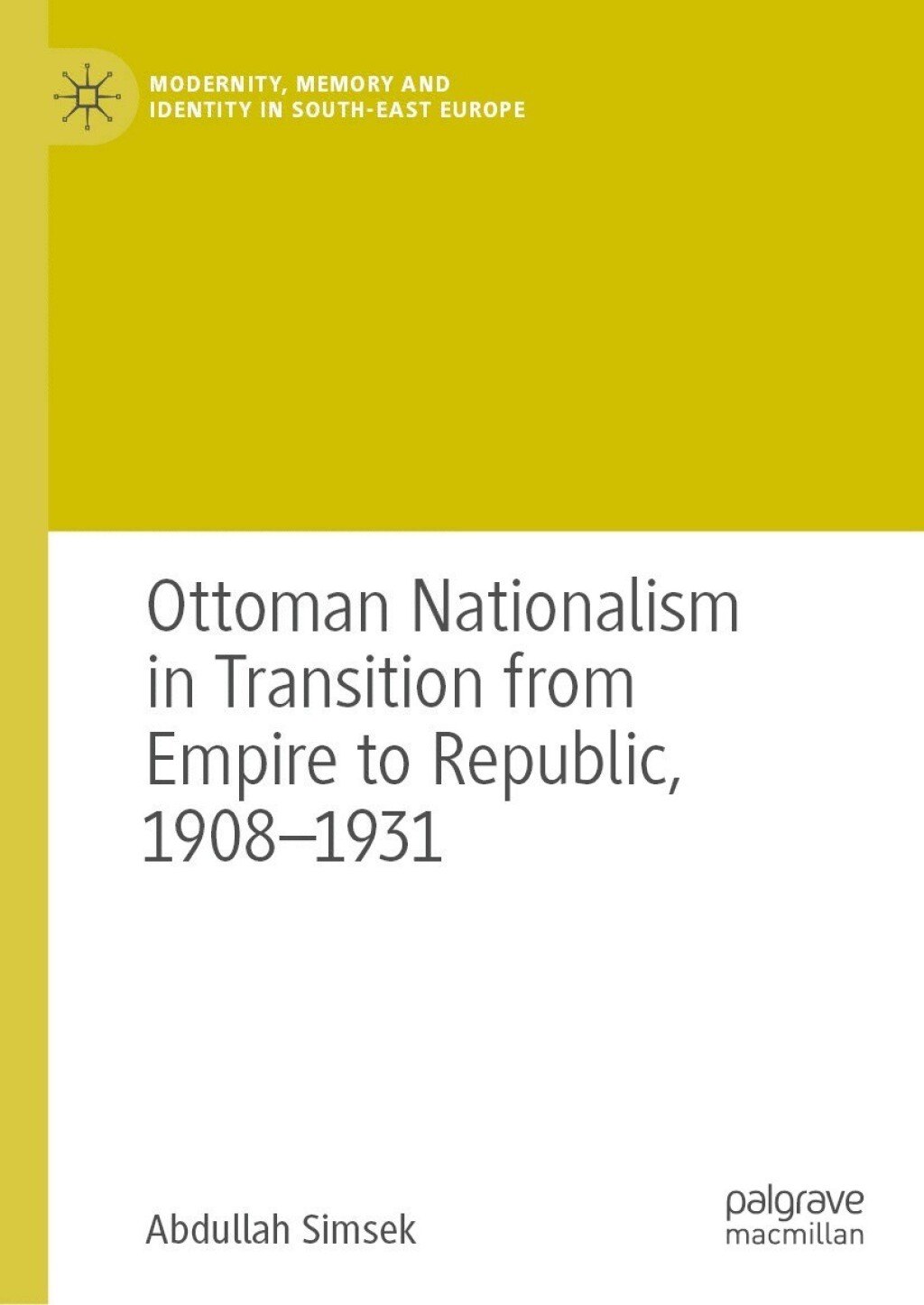 Ottoman Nationalism in Transition from Empire to Republic, 1908â€“1931  â€“ PDF/EPUB Version Downloadable