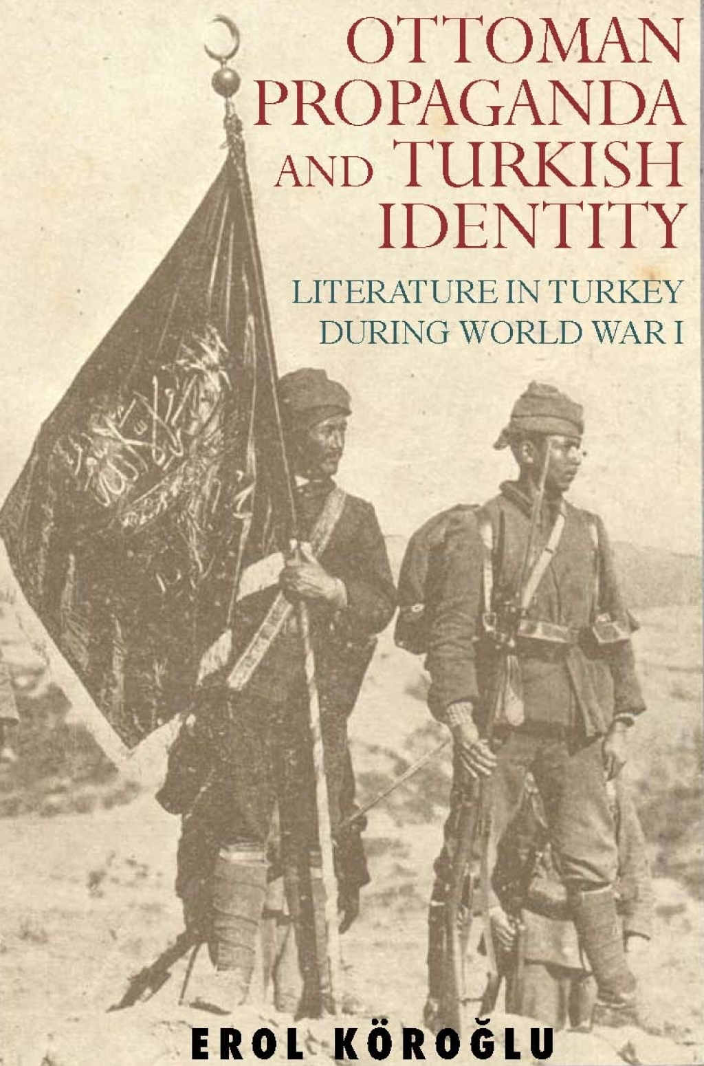 Ottoman Propaganda and Turkish Identity Literature in Turkey During World War I 1st Edition â€“ PDF/EPUB Version Downloadable