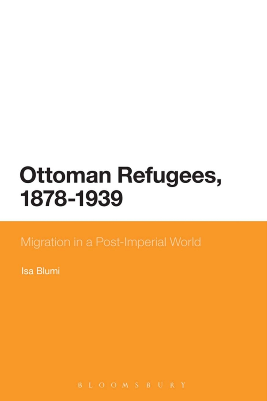 Ottoman Refugees, 1878-1939 Migration in a Post-Imperial World 1st Edition â€“ PDF/EPUB Version Downloadable
