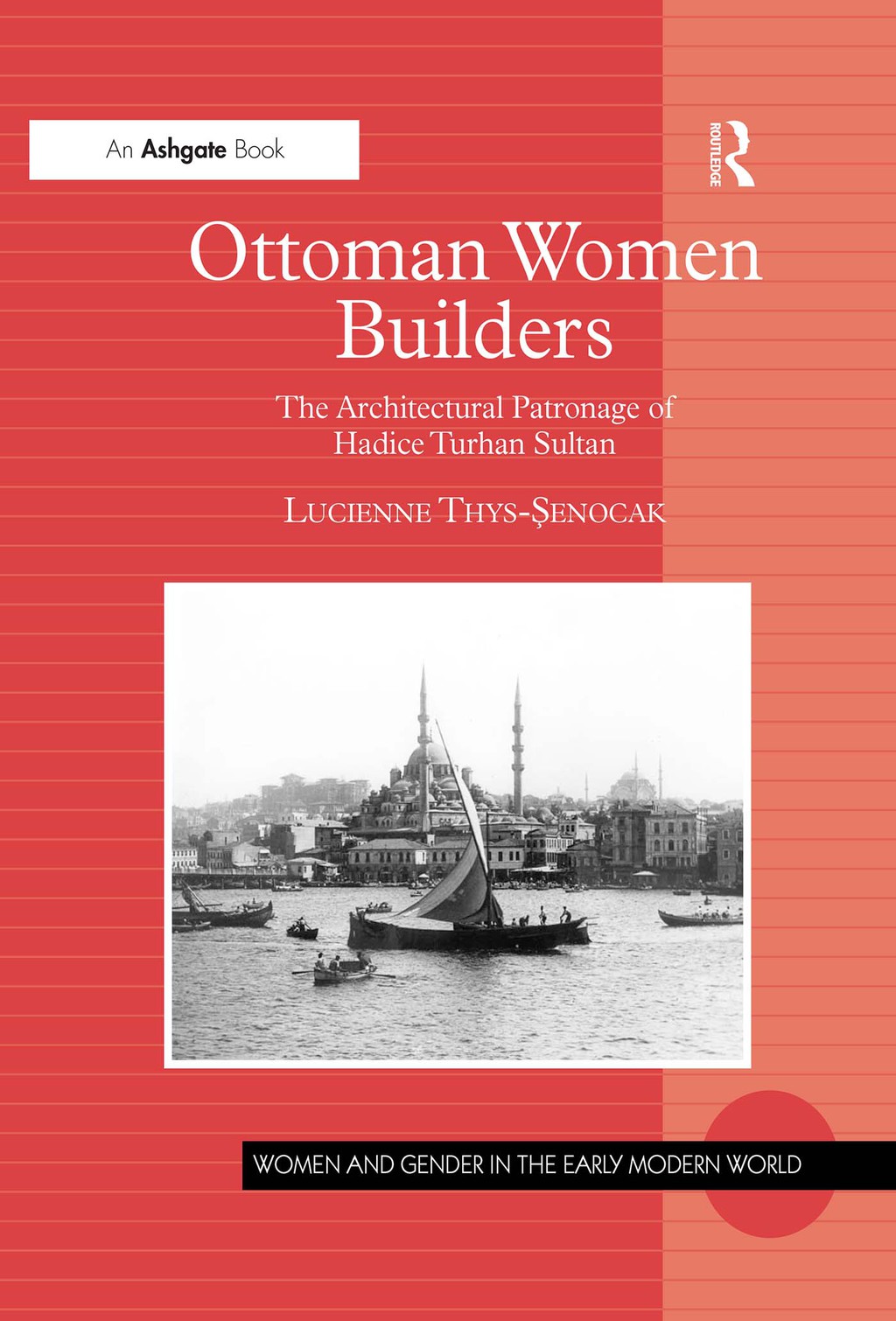 Ottoman Women Builders The Architectural Patronage of Hadice Turhan Sultan 1st Edition â€“ PDF/EPUB Version Downloadable