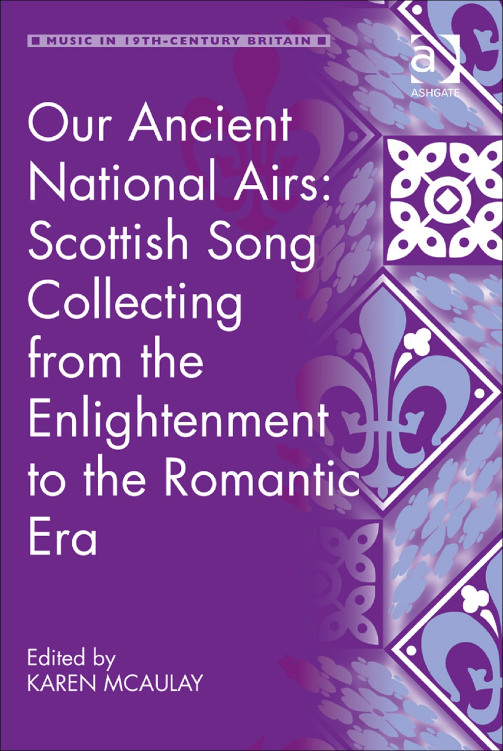 Our Ancient National Airs: Scottish Song Collecting from the Enlightenment to the Romantic Era  â€“ PDF/EPUB Version Downloadable