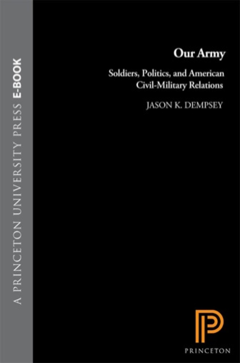 Our Army Soldiers, Politics, and American Civil-Military Relations  â€“ PDF/EPUB Version Downloadable