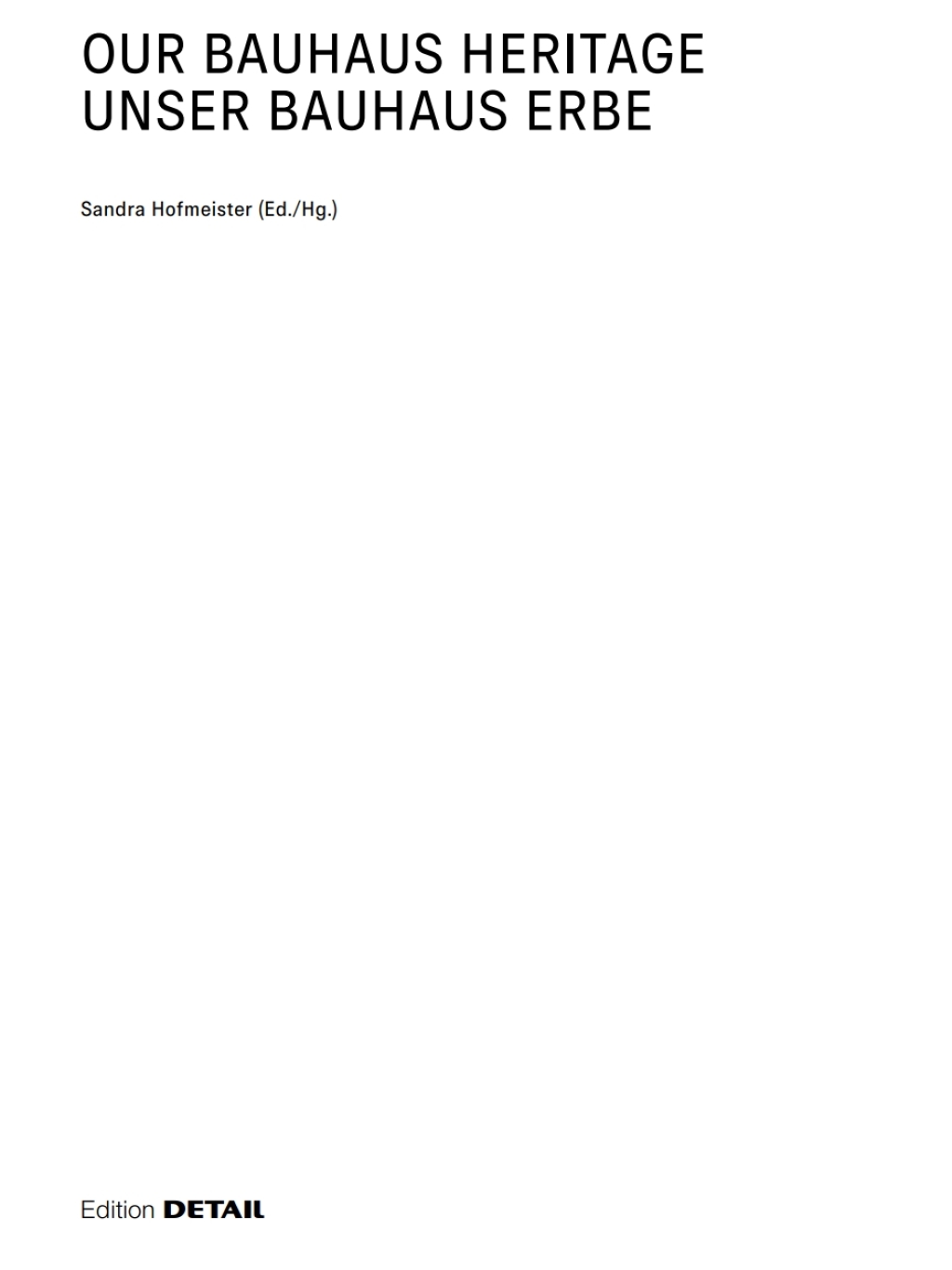 Our Bauhaus Heritage / Unser Bauhaus-Erbe Where Do We Encounter the Myth in Everyday Life? Wo begegnen wir dem Mythos im Alltag? 1st Edition â€“ PDF/EPUB Version Downloadable