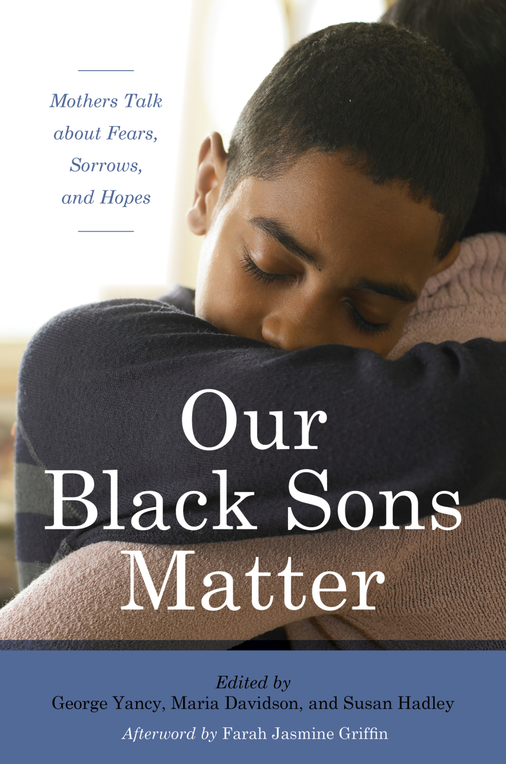 Our Black Sons Matter Mothers Talk about Fears, Sorrows, and Hopes 1st Edition â€“ PDF/EPUB Version Downloadable