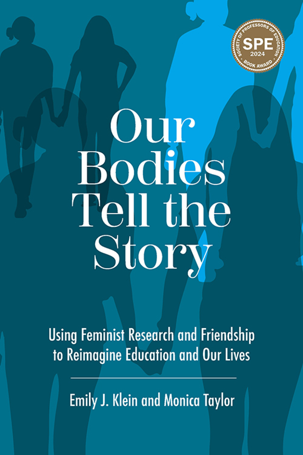 Our Bodies Tell the Story: Using Feminist Research and Friendship to Reimagine Education and Our Lives  â€“ PDF/EPUB Version Downloadable
