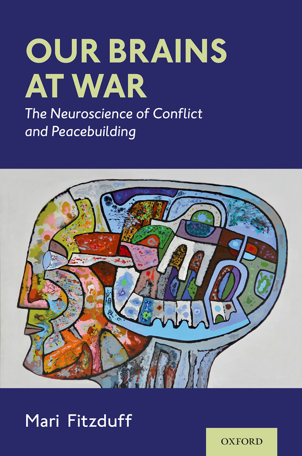 Our Brains at War The Neuroscience of Conflict and Peacebuilding  â€“ PDF/EPUB Version Downloadable