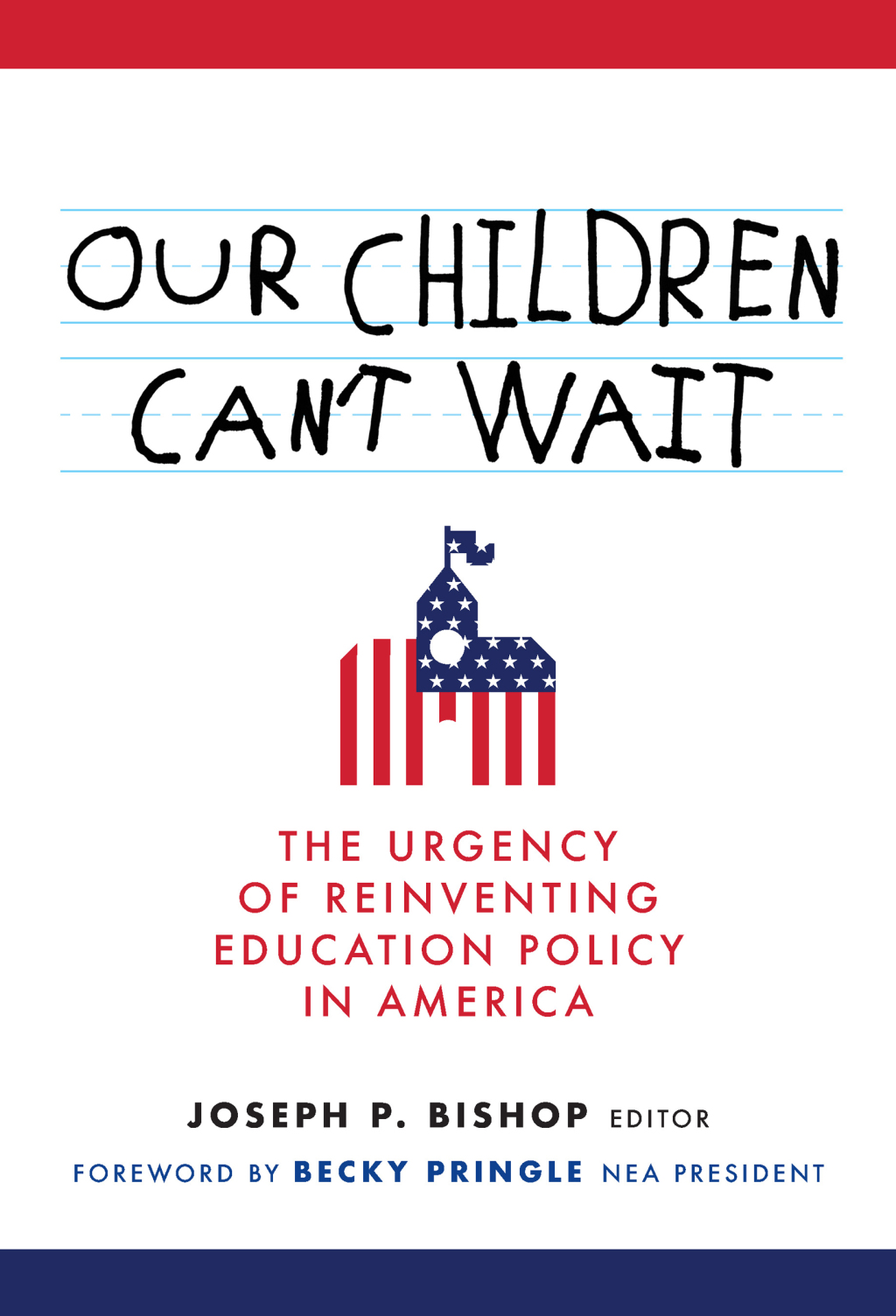 Our Children Can't Wait: The Urgency of Reinventing Education Policy in America  â€“ PDF/EPUB Version Downloadable