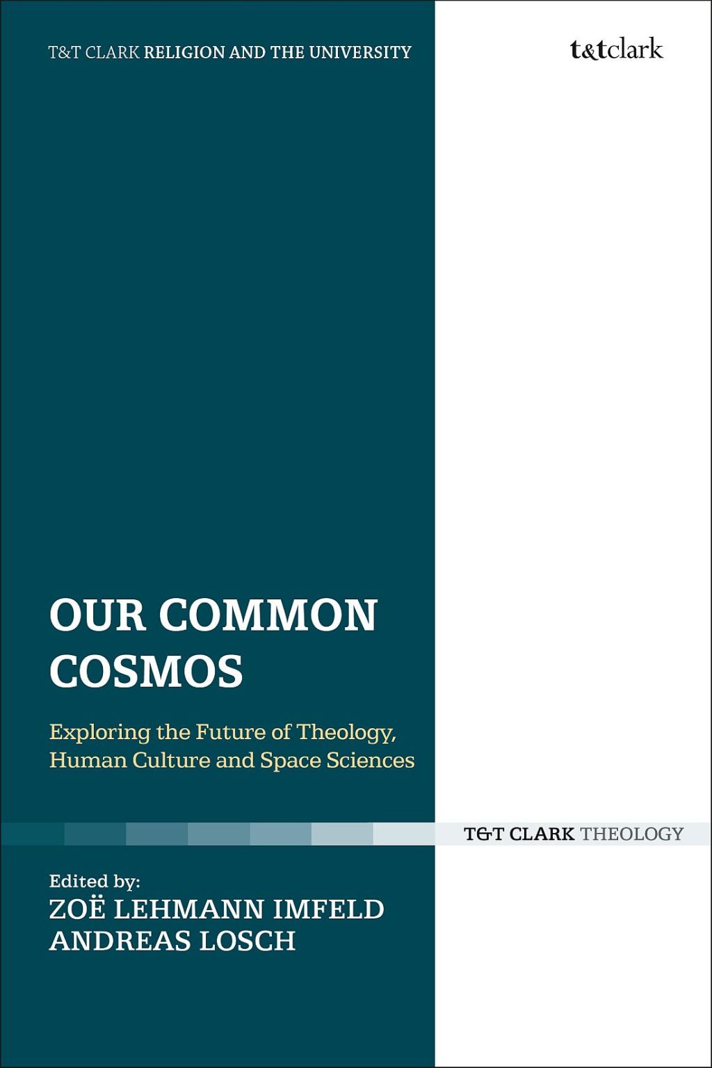 Our Common Cosmos Exploring the Future of Theology, Human Culture and Space Sciences 1st Edition â€“ PDF/EPUB Version Downloadable