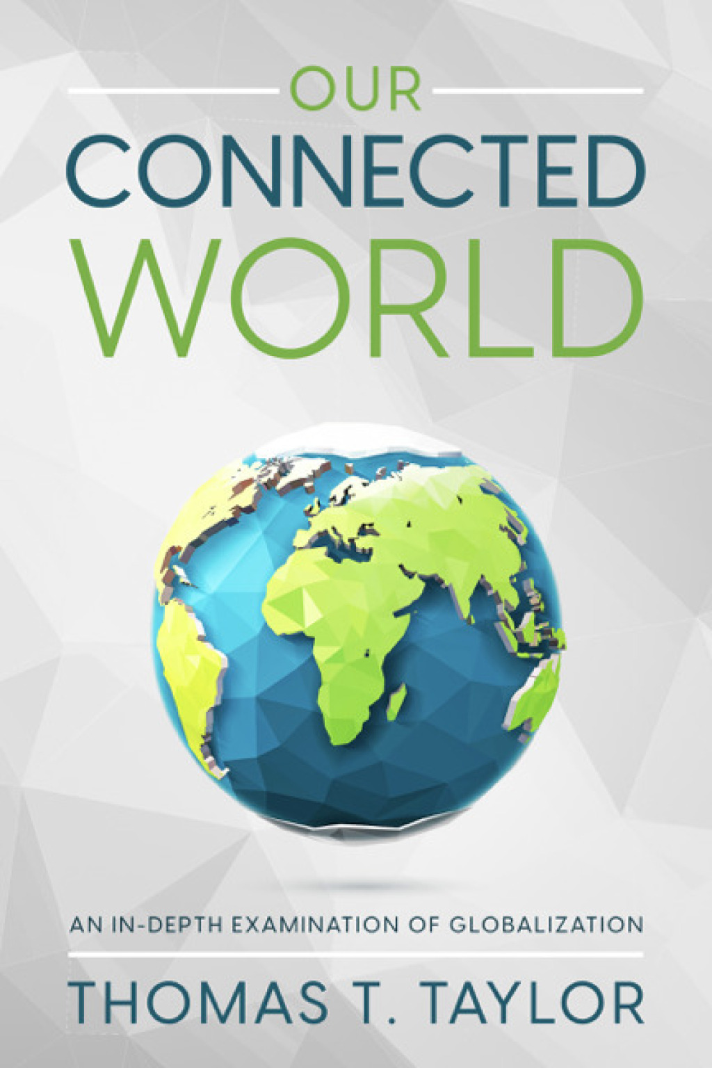 Our Connected World An In-depth Examination of Globalization - (PDF/EPUB Version)