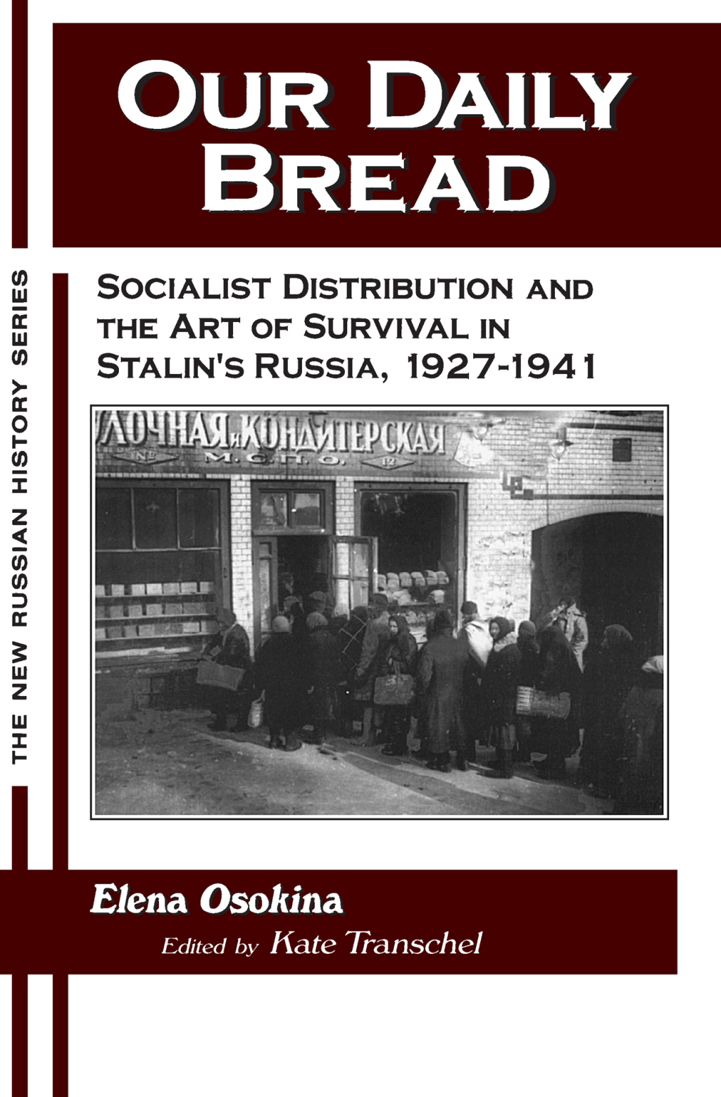 Our Daily Bread Socialist Distribution and the Art of Survival in Stalin's Russia, 1927-1941 1st Edition â€“ PDF/EPUB Version Downloadable