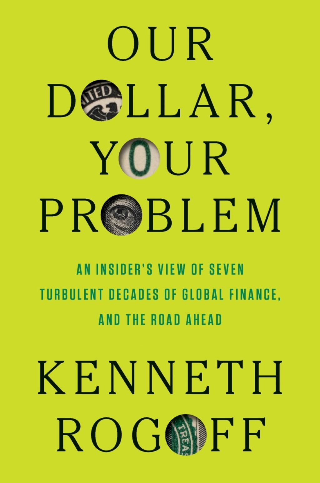 Our Dollar, Your Problem An Insider's View of Seven Turbulent Decades of Global Finance, and the Road Ahead  â€“ PDF/EPUB Version Downloadable