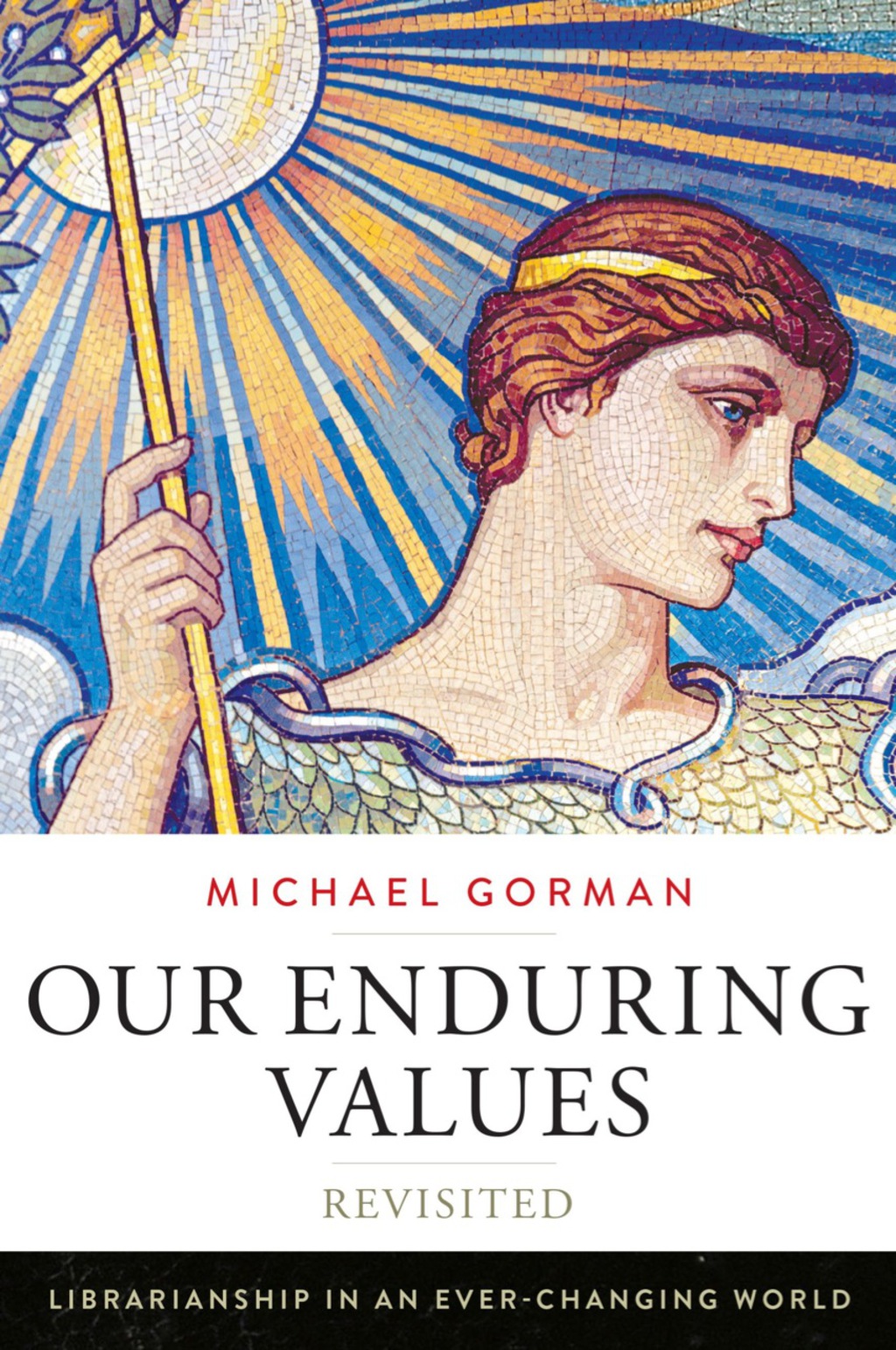 Our Enduring Values Revisited Librarianship in an Ever-Changing World 1st Edition â€“ PDF/EPUB Version Downloadable