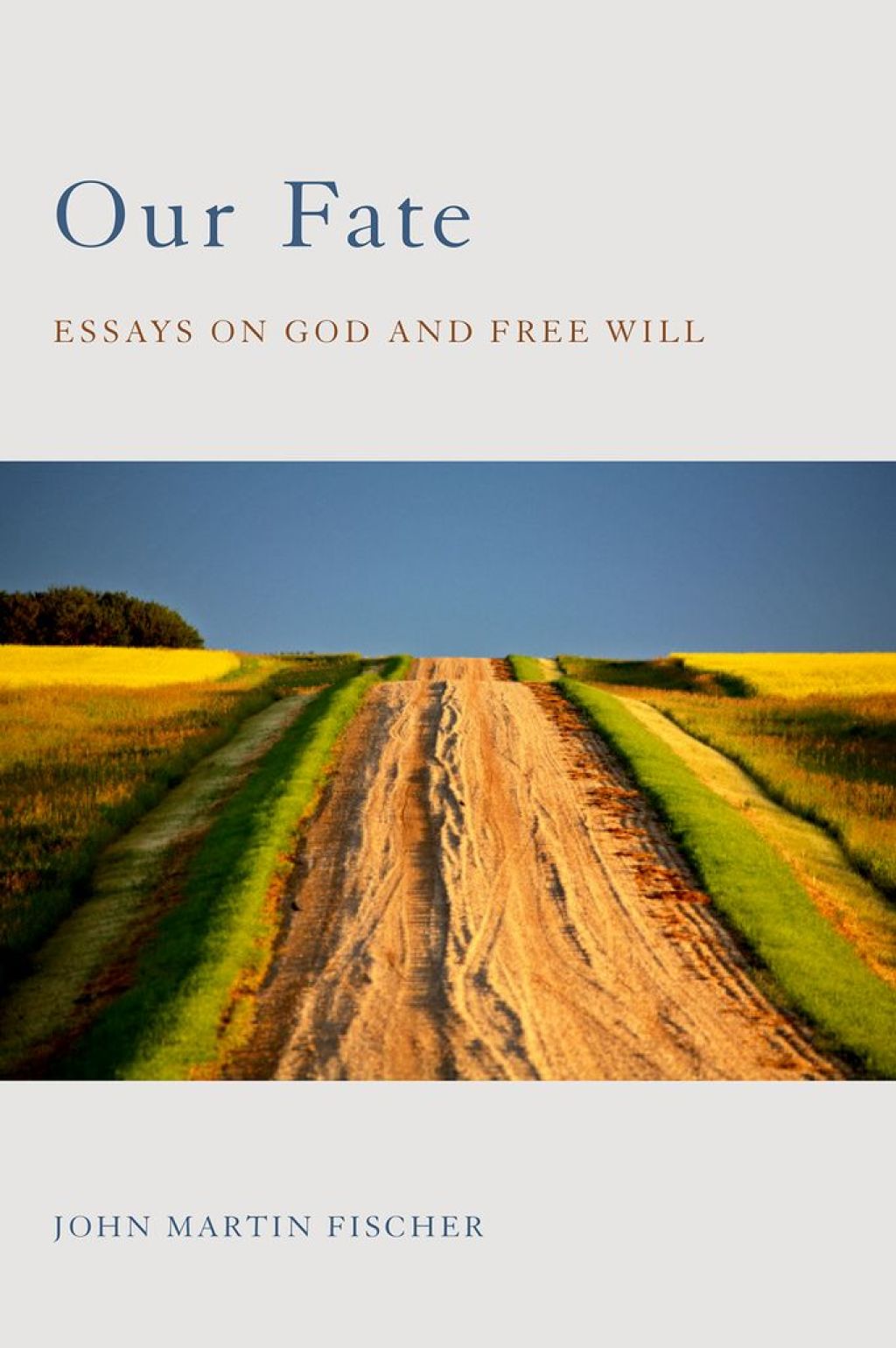 Our Fate Essays on God and Free Will  â€“ PDF/EPUB Version Downloadable