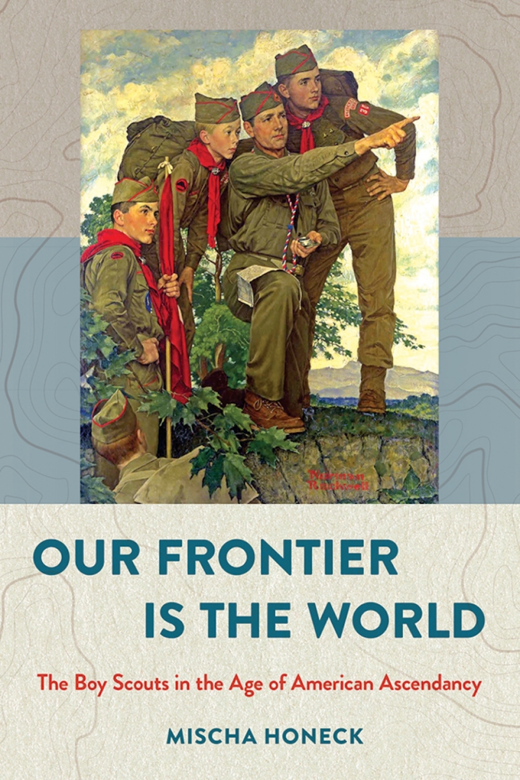 Our Frontier Is the World The Boy Scouts in the Age of American Ascendancy  â€“ PDF/EPUB Version Downloadable