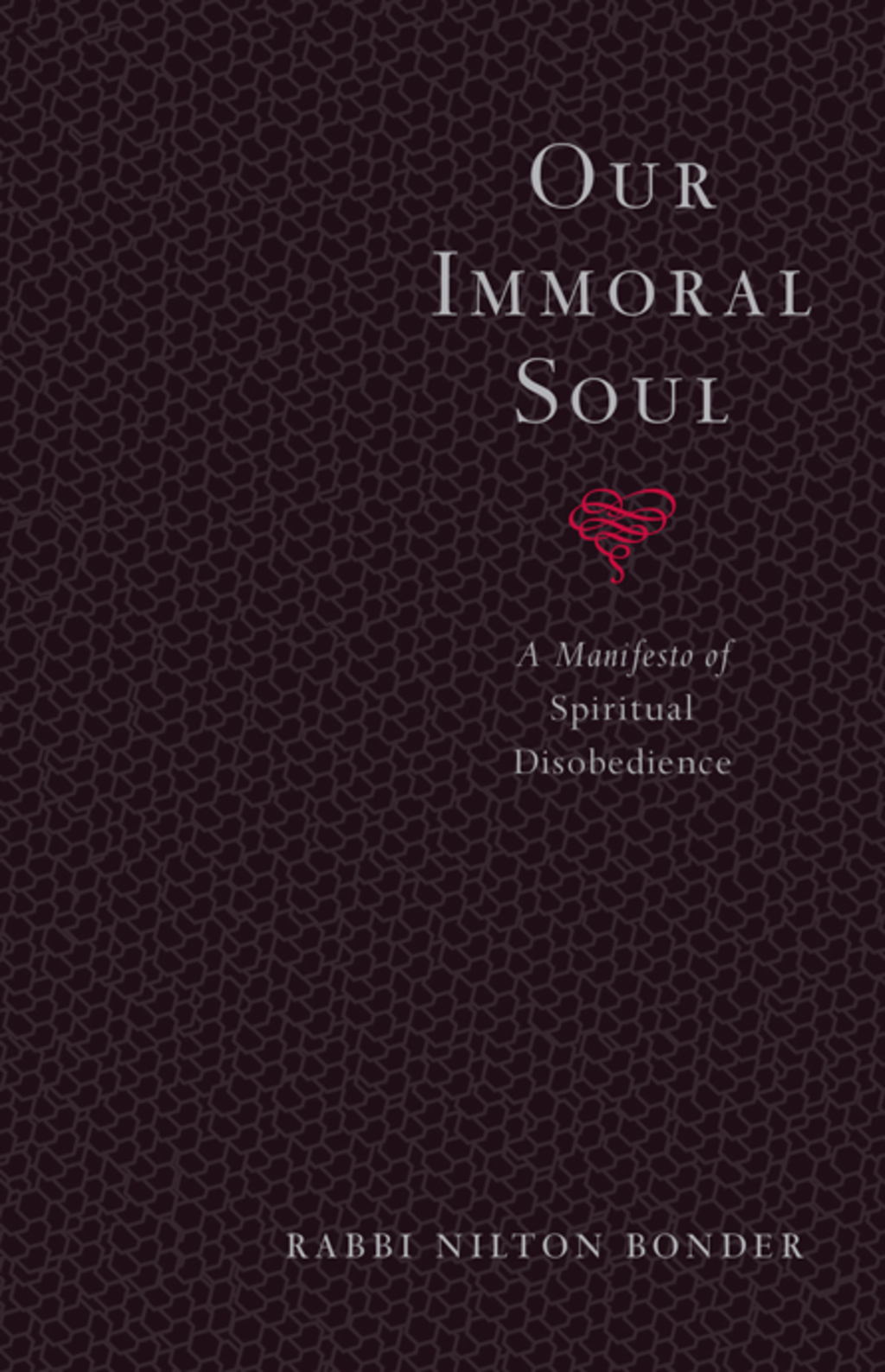 Our Immoral Soul A Manifesto of Spiritual Disobedience - (PDF/EPUB Version)