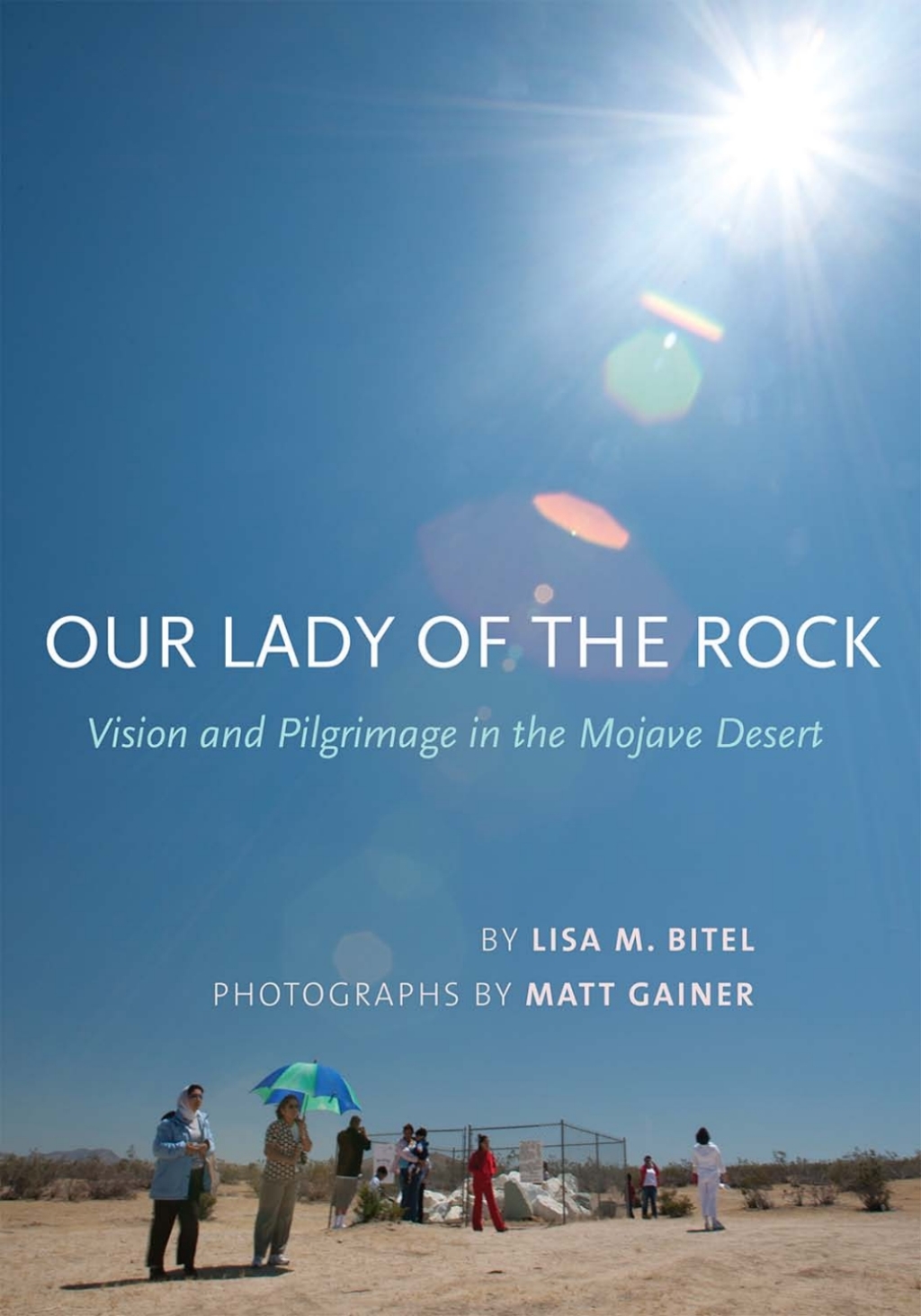 Our Lady of the Rock Vision and Pilgrimage in the Mojave Desert 1st Edition â€“ PDF/EPUB Version Downloadable