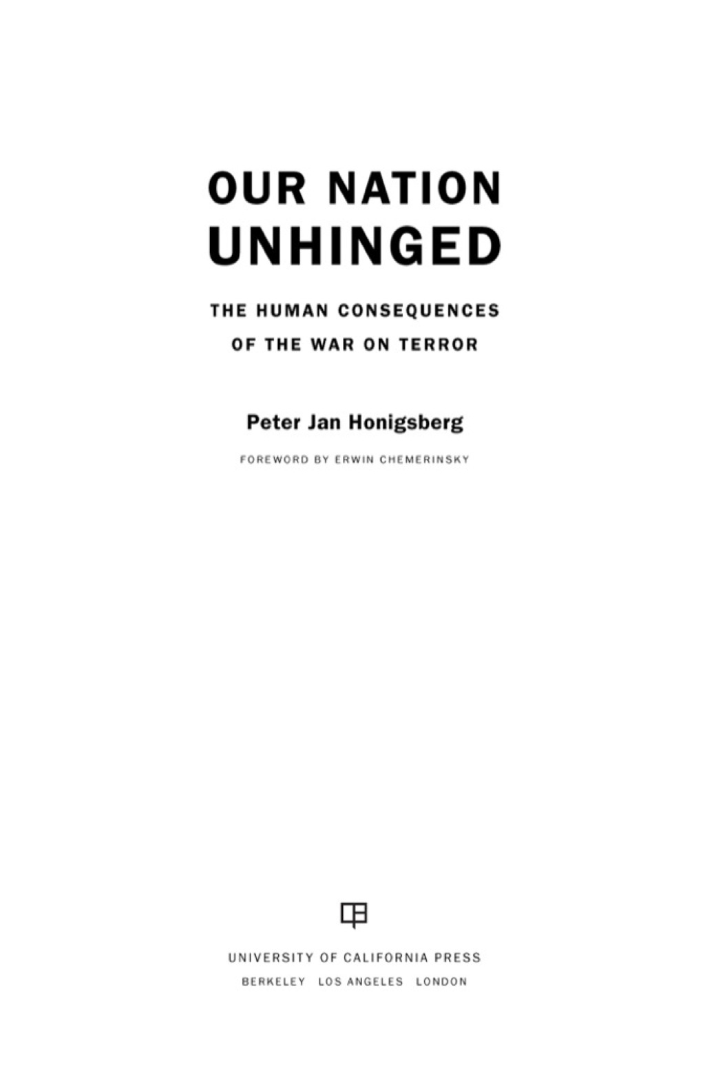 Our Nation Unhinged The Human Consequences of the War on Terror 1st Edition â€“ PDF/EPUB Version Downloadable