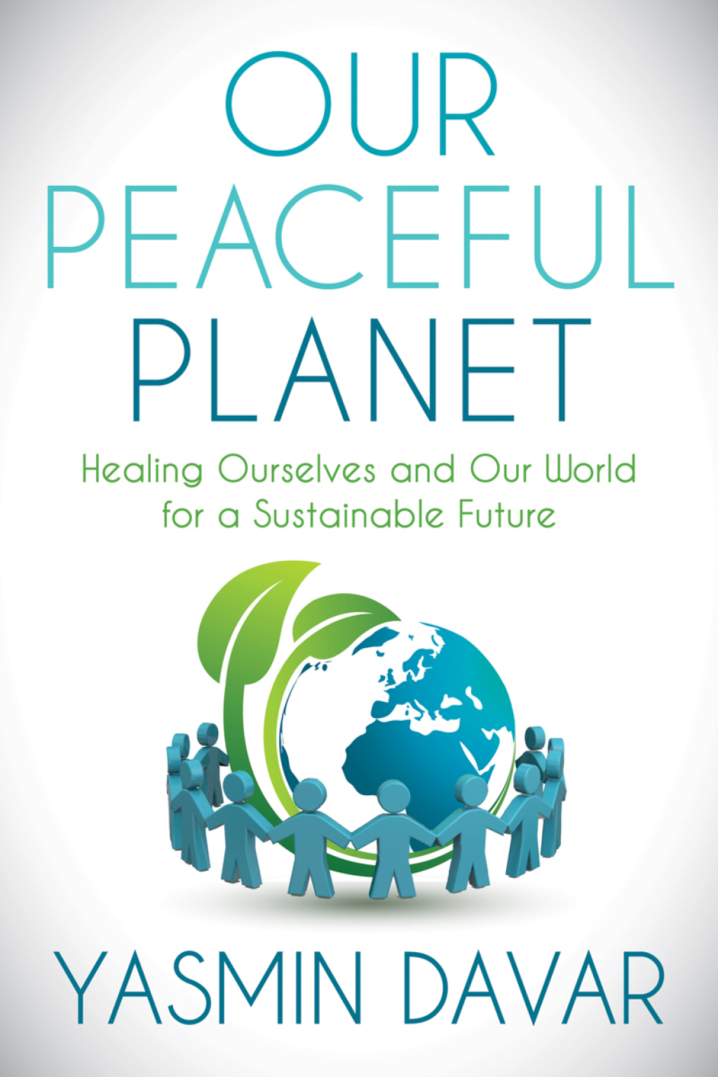 Our Peaceful Planet Healing Ourselves and Our World for a Sustainable Future - (PDF/EPUB Version)