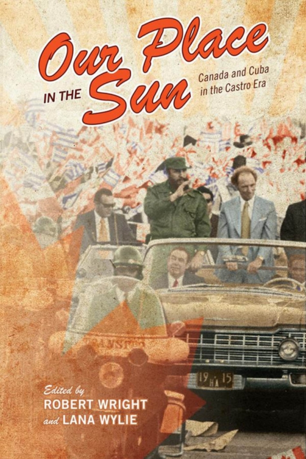 Our Place in the Sun Canada and Cuba in the Castro Era 1st Edition â€“ PDF/EPUB Version Downloadable