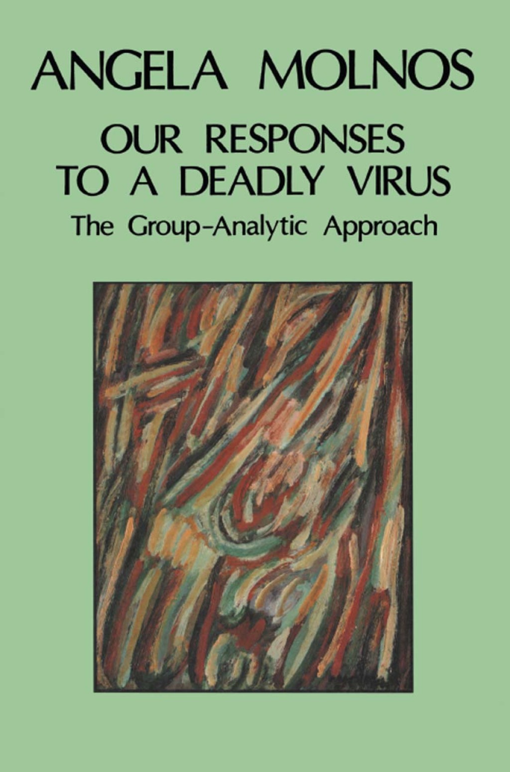 Our Responses to a Deadly Virus The Group-Analytic Approach 1st Edition â€“ PDF/EPUB Version Downloadable