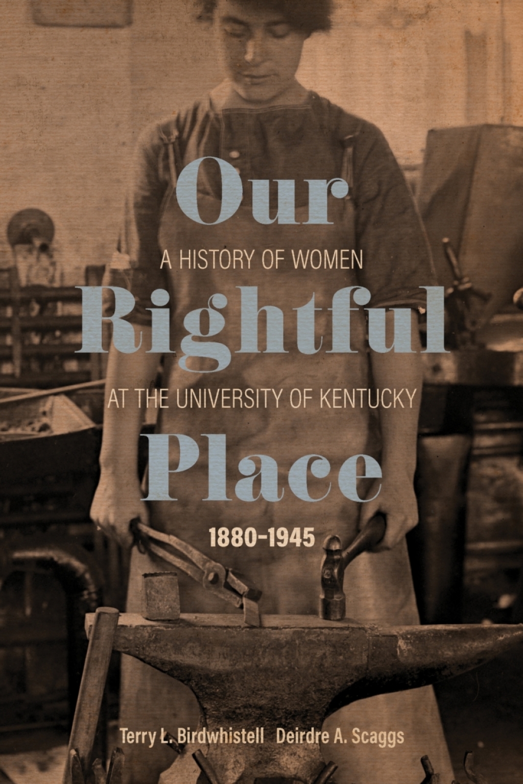 Our Rightful Place A History of Women at the University of Kentucky, 1880â€“1945  â€“ PDF/EPUB Version Downloadable