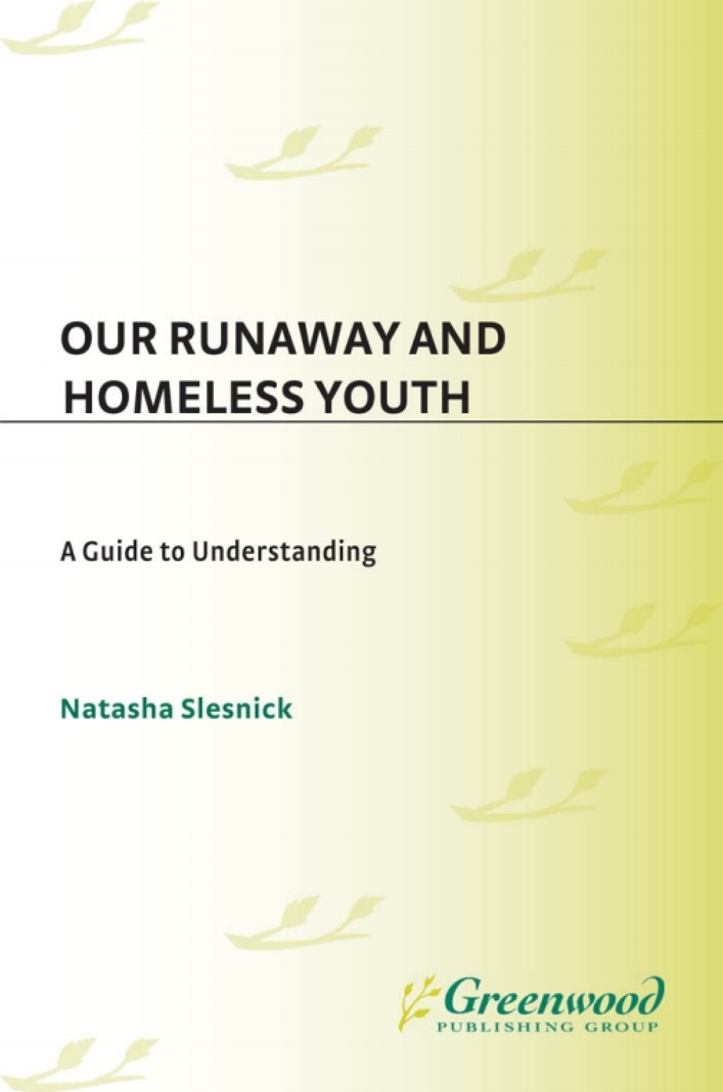 Our Runaway and Homeless Youth A Guide to Understanding 1st Edition â€“ PDF/EPUB Version Downloadable
