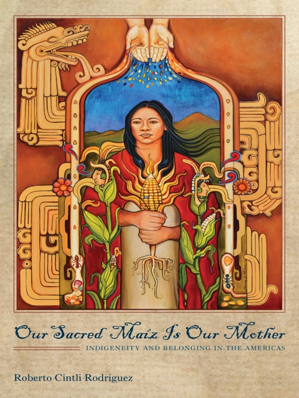 Our Sacred MaÃ­z Is Our Mother Indigeneity and Belonging in the Americas  â€“ PDF/EPUB Version Downloadable