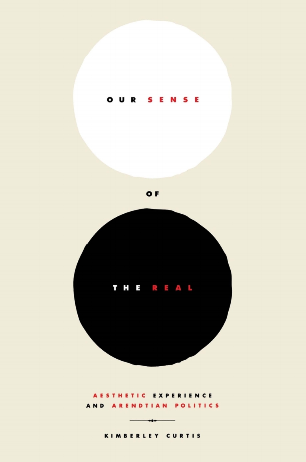 Our Sense of the Real Aesthetic Experience and Arendtian Politics  â€“ PDF/EPUB Version Downloadable