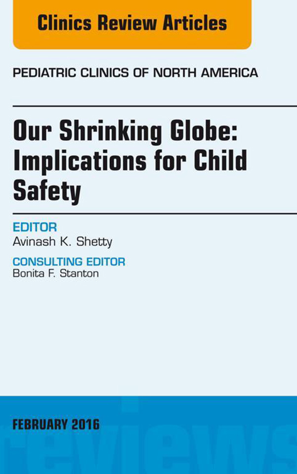Our Shrinking Globe: Implications for Child Safety, An Issue of Pediatric Clinics of North America  â€“ PDF/EPUB Version Downloadable
