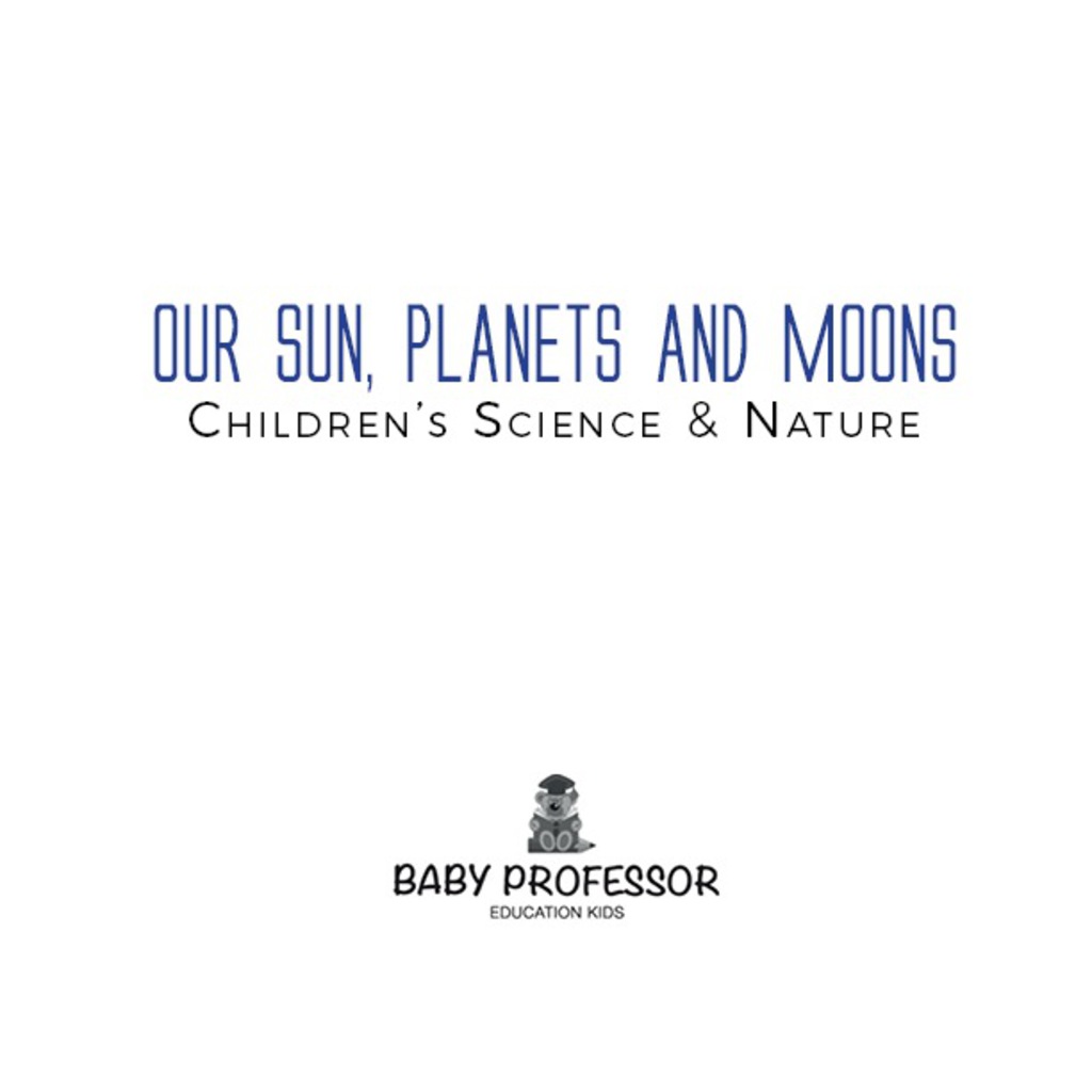 Our Sun, Planets and Moons | Children's Science & Nature - (PDF/EPUB Version)