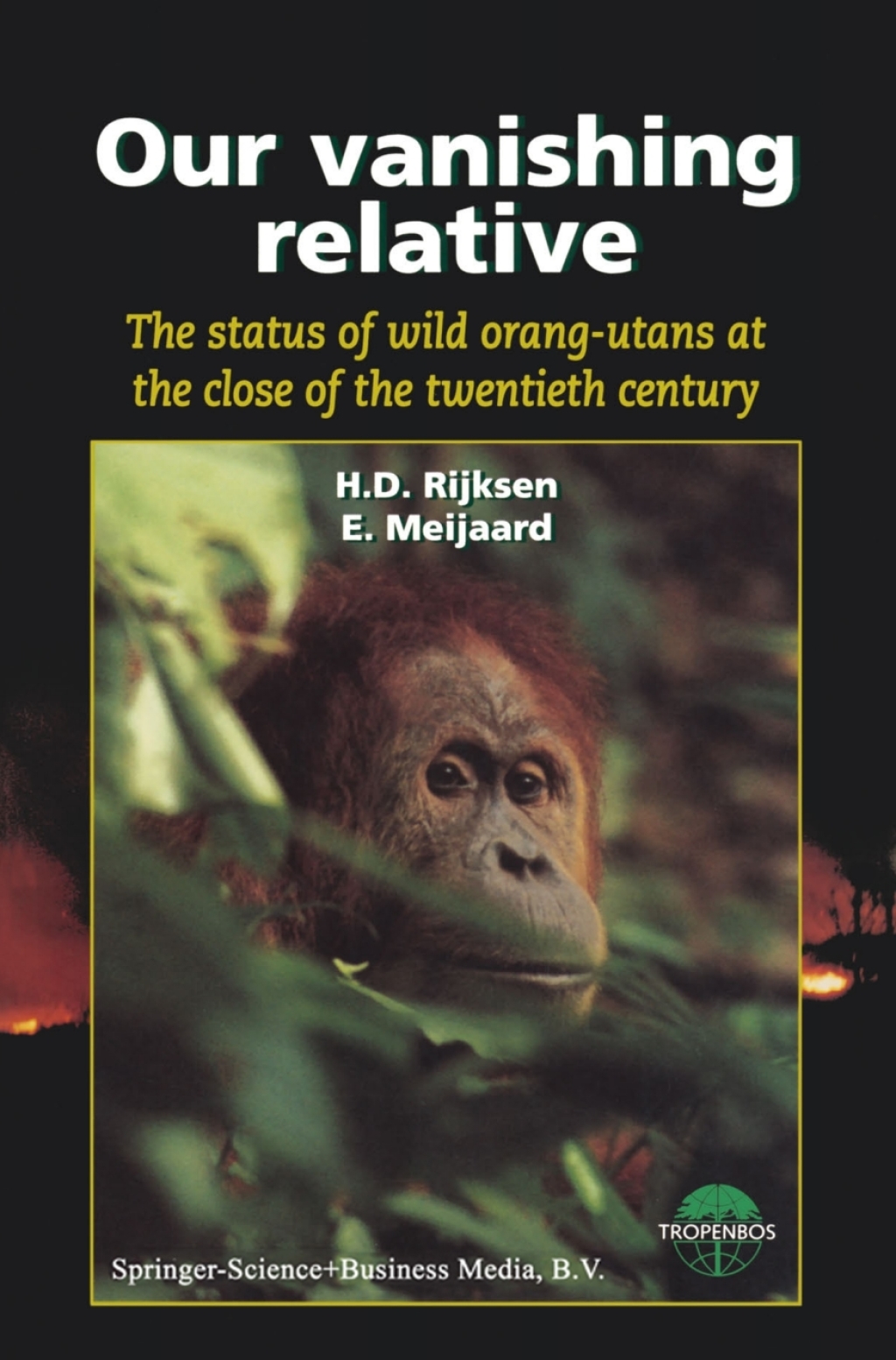 Our vanishing relative The status of wild orang-utans at the close of the twentieth century 1st Edition â€“ PDF/EPUB Version Downloadable