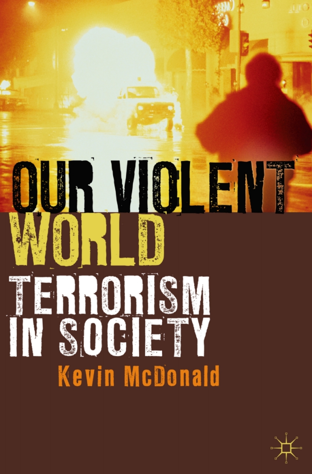 Our Violent World Terrorism in Society 1st Edition â€“ PDF/EPUB Version Downloadable