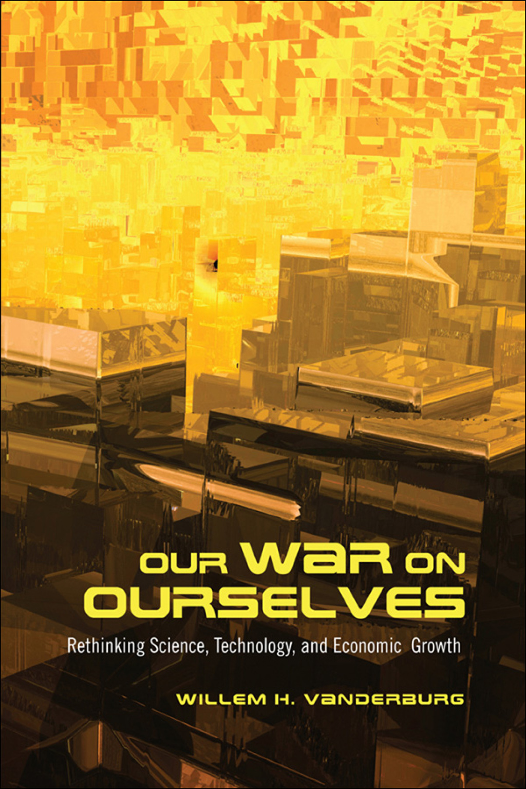 Our War on Ourselves Rethinking Science, Technology, and Economic Growth 1st Edition â€“ PDF/EPUB Version Downloadable
