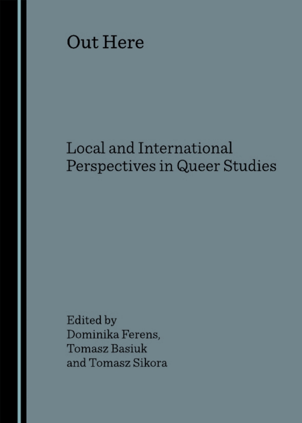 Out Here Local and International Perspectives in Queer Studies 1st Edition â€“ PDF/EPUB Version Downloadable