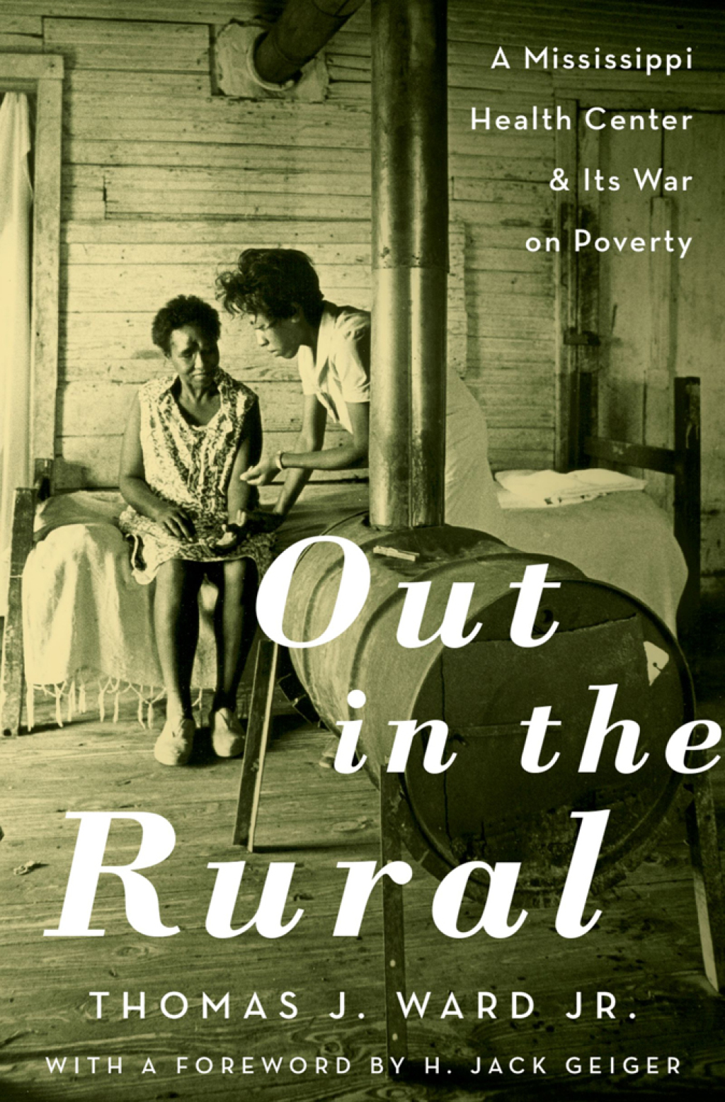 Out in the Rural A Mississippi Health Center and Its War on Poverty - (PDF/EPUB Version)