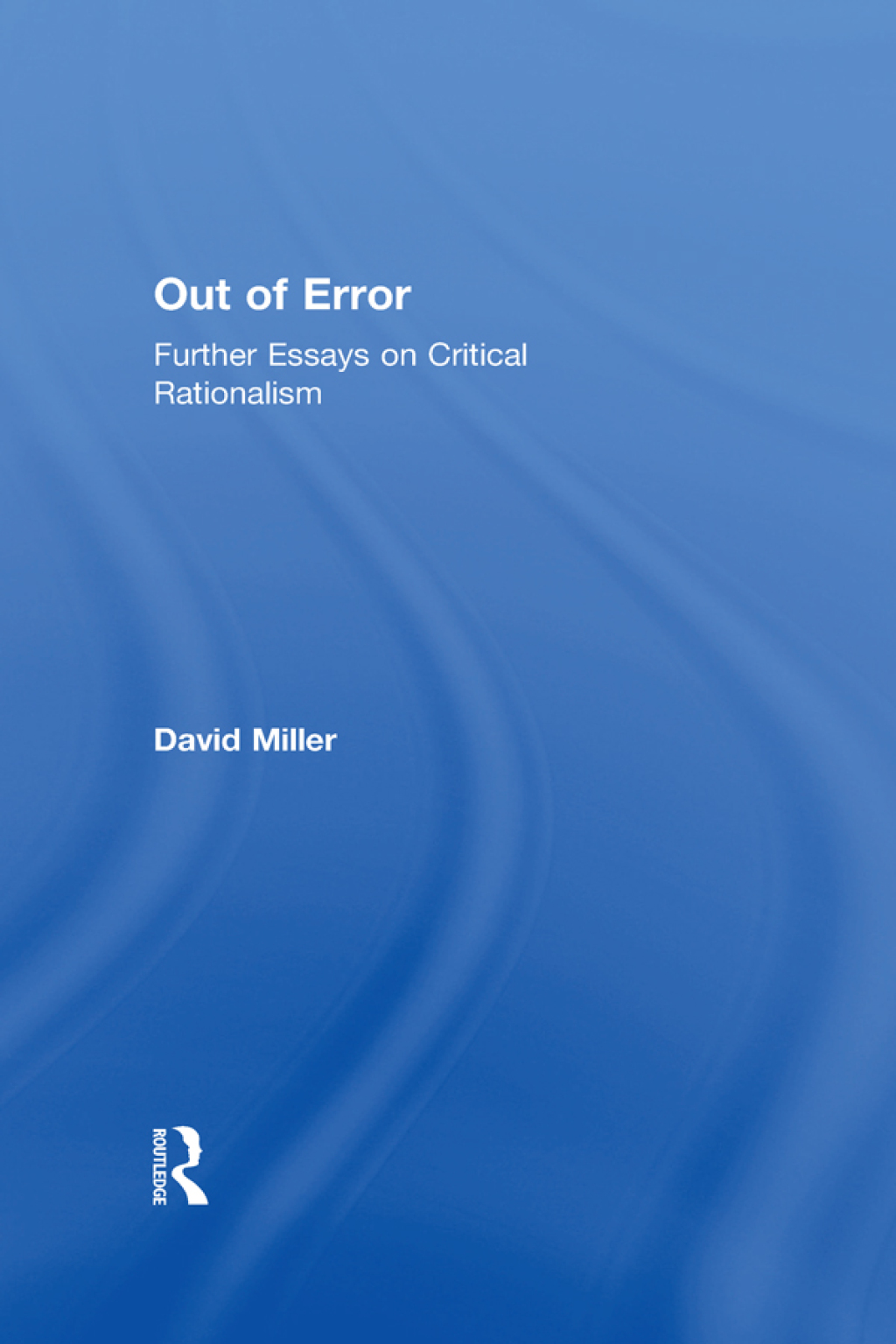 Out of Error Further Essays on Critical Rationalism 1st Edition â€“ PDF/EPUB Version Downloadable