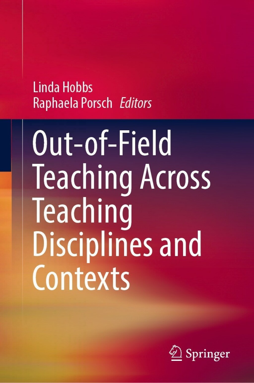 Out-of-Field Teaching Across Teaching Disciplines and Contexts  â€“ PDF/EPUB Version Downloadable