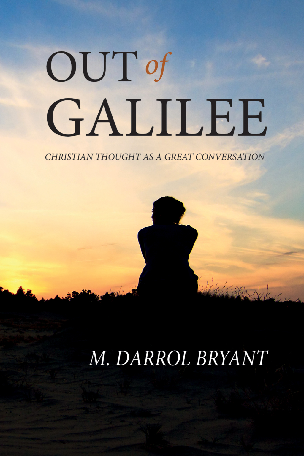 Out of Galilee Christian Thought as a Great Conversation  â€“ PDF/EPUB Version Downloadable