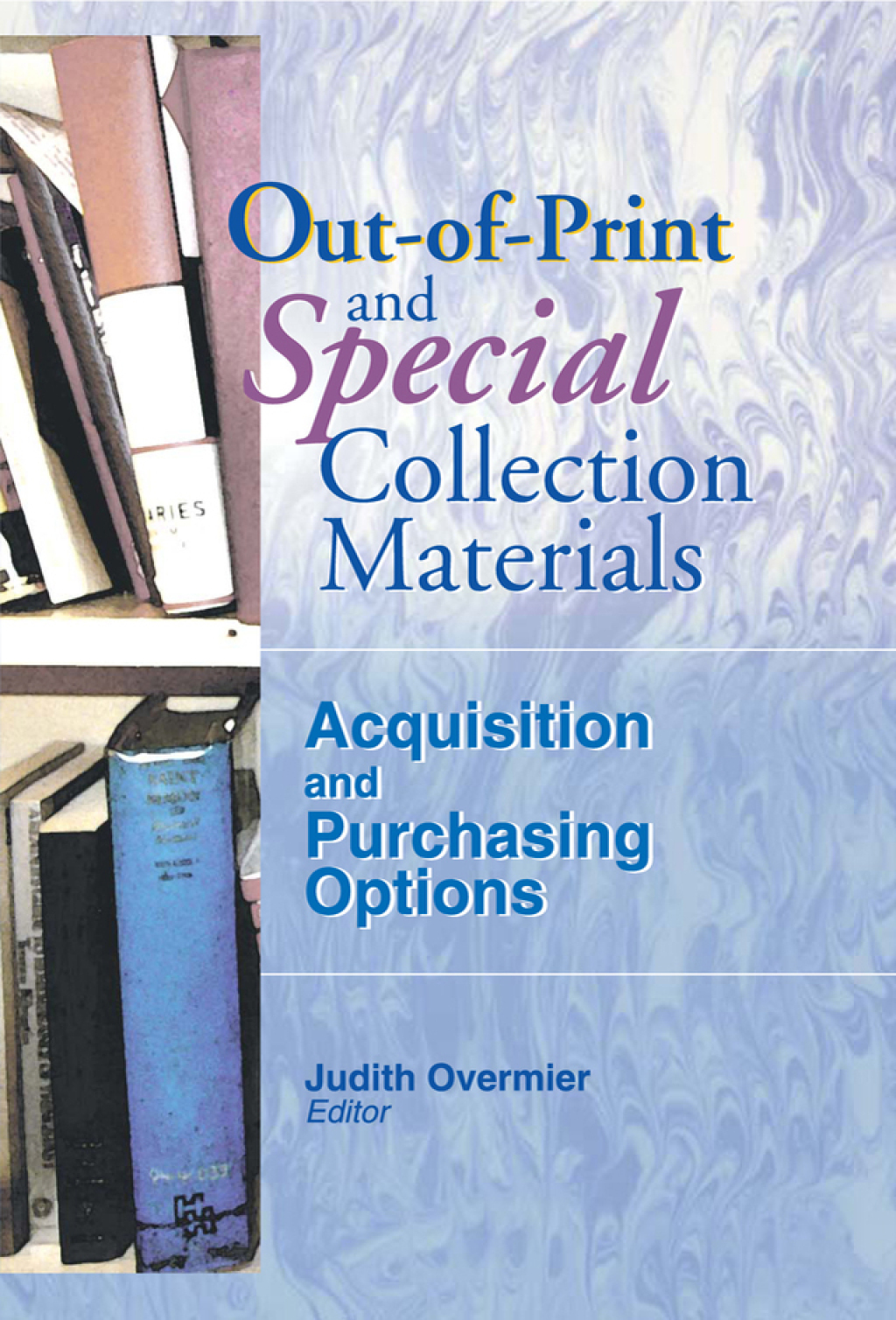 Out-of-Print and Special Collection Materials Acquisition and Purchasing Options 1st Edition â€“ PDF/EPUB Version Downloadable