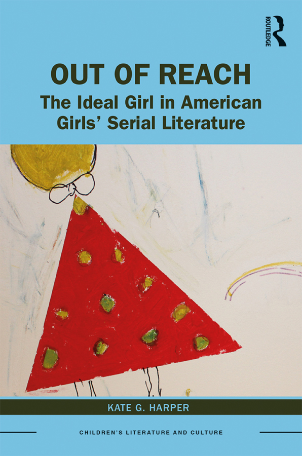 Out of Reach The Ideal Girl in American Girlsâ€™ Serial Literature 1st Edition â€“ PDF/EPUB Version Downloadable