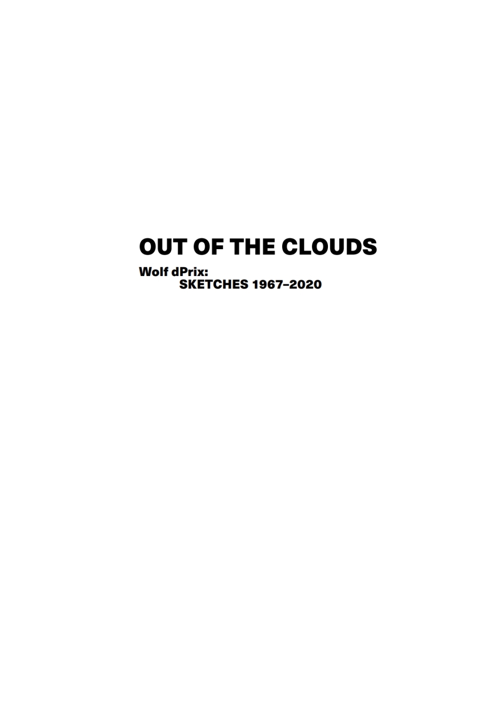 Out of the Clouds Wolf dPrix: Sketches 1967â€“2020 1st Edition â€“ PDF/EPUB Version Downloadable