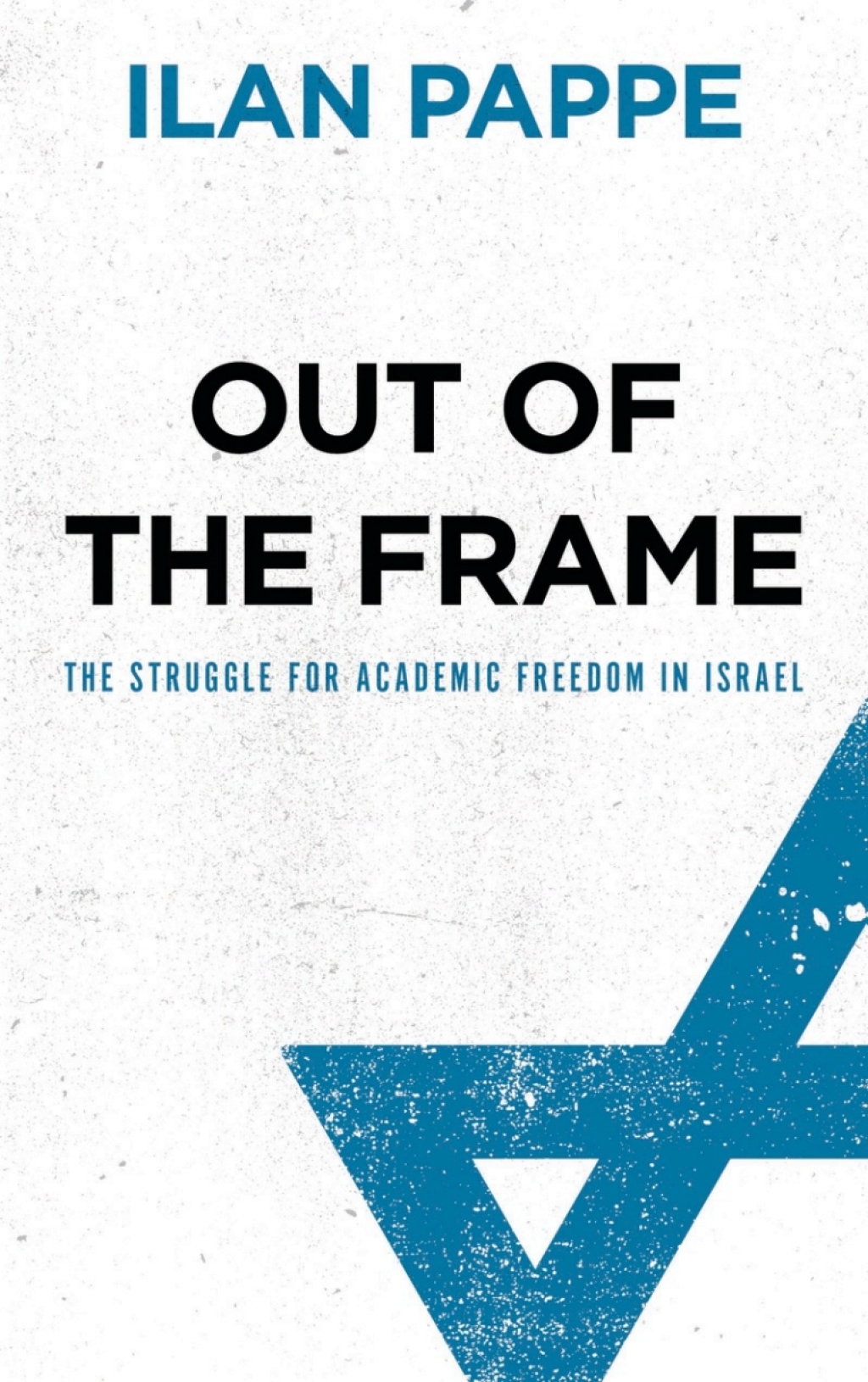 Out of the Frame The Struggle for Academic Freedom in Israel 1st Edition â€“ PDF/EPUB Version Downloadable